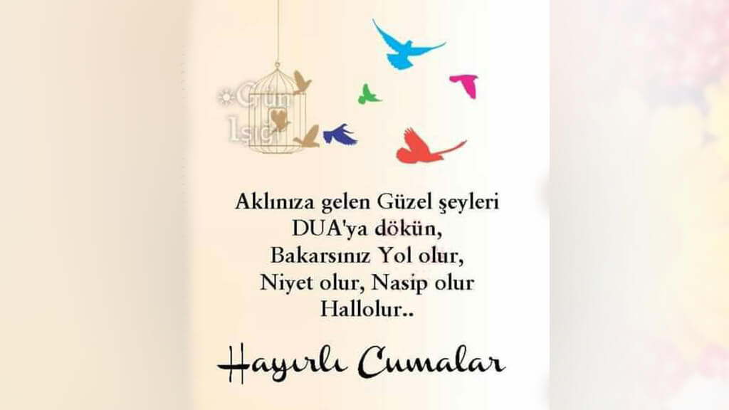 Cuma Mesajları, Aklınıza gelen güzel şeyleri Duaya dökün. Bakarsınız yol olur, niyet olur, nasip olur, hallolur. Hayırlı Cumalar